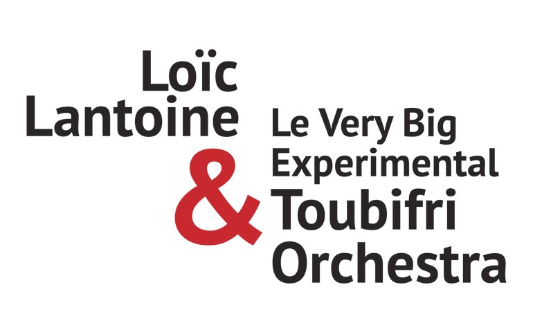 Loïc Lantoine & Le Very Big Experimental Toubifri Orchestra