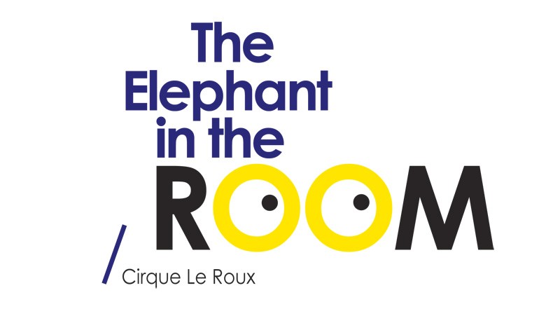 The Elephant in the Room / Cirque Le Roux