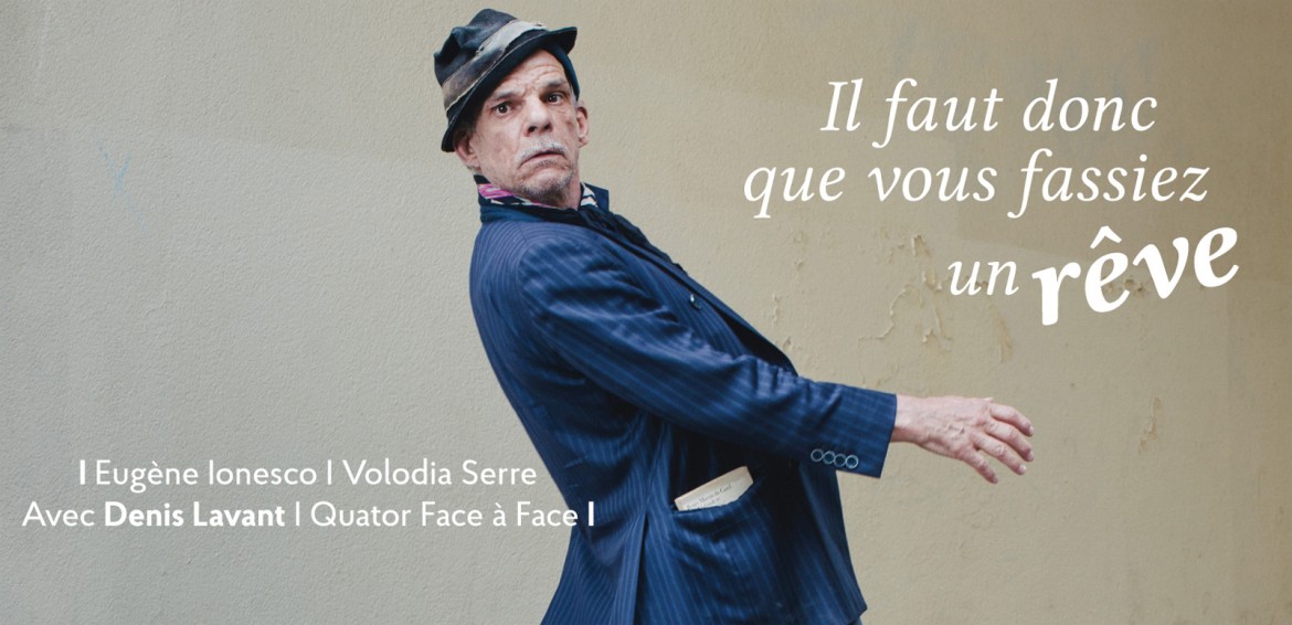 Il faut donc que vous fassiez un rêve